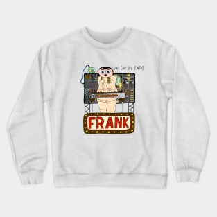 Frank Fatbottom Crewneck Sweatshirt